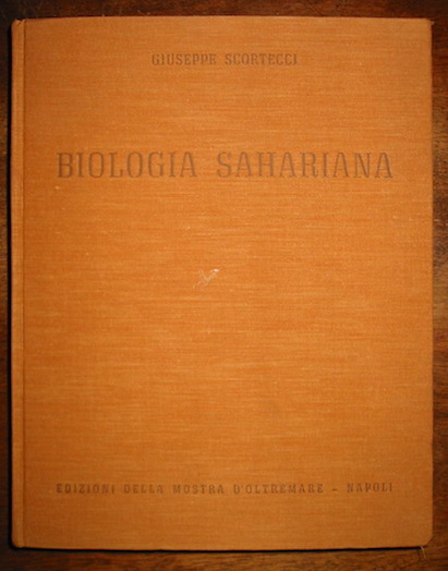 Giuseppe Scortecci Biologia sahariana 1940 Napoli Edizioni della Mosta d'Oltremare